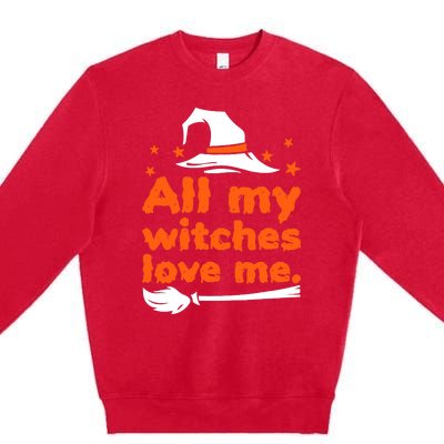 Funny Vintage All My Witches Love Me Halloween Premium Crewneck Sweatshirt