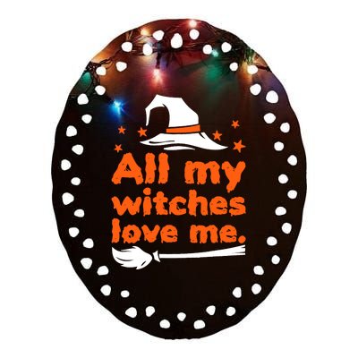 Funny Vintage All My Witches Love Me Halloween Ceramic Oval Ornament