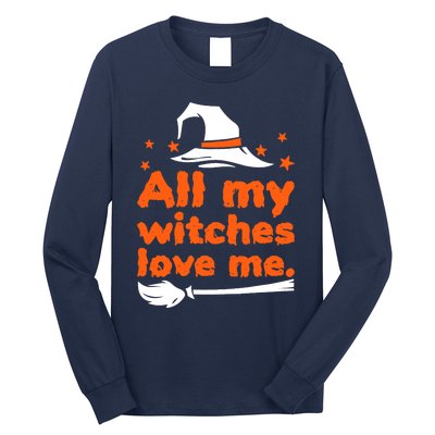 Funny Vintage All My Witches Love Me Halloween Long Sleeve Shirt