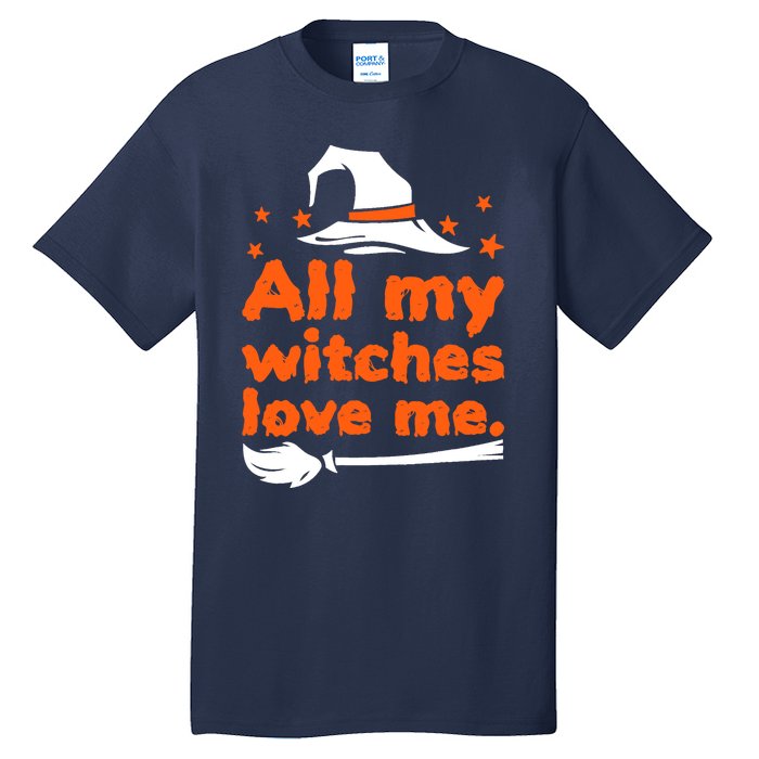 Funny Vintage All My Witches Love Me Halloween Tall T-Shirt