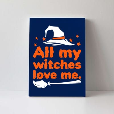 Funny Vintage All My Witches Love Me Halloween Canvas