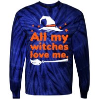 Funny Vintage All My Witches Love Me Halloween Tie-Dye Long Sleeve Shirt