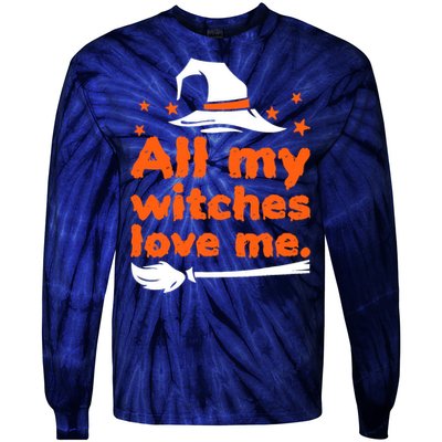 Funny Vintage All My Witches Love Me Halloween Tie-Dye Long Sleeve Shirt