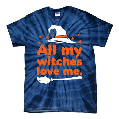 Funny Vintage All My Witches Love Me Halloween Tie-Dye T-Shirt