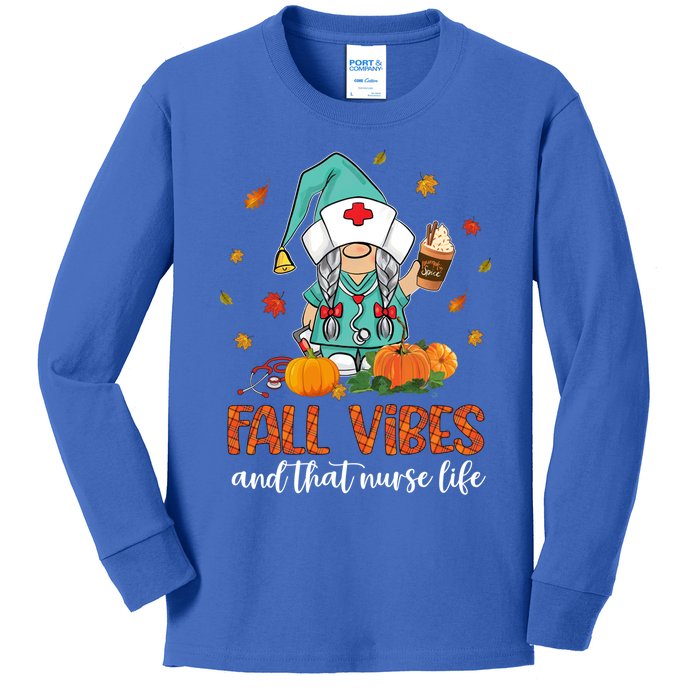 Fall Vibes And That Nurse Life Pumpkin Nurse Garden Gnome Gift Kids Long Sleeve Shirt