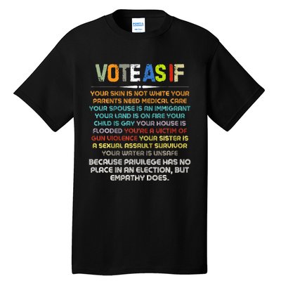 Funny Vote As If Your Skin Is Not White Human Rights Apparel Tall T-Shirt