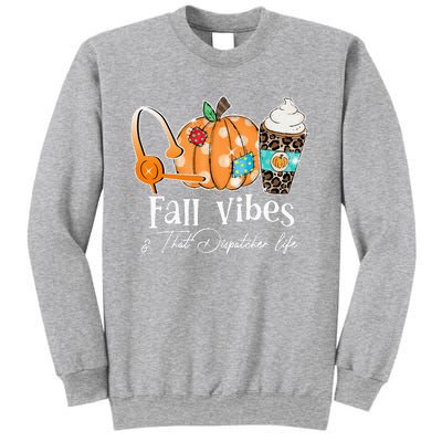 Fall Vibes And That Dispatcher Life Fall Autumn Thanksgiving Sweatshirt