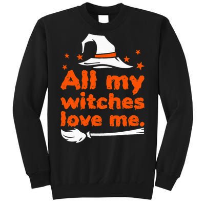 Funny Vintage All My Witches Love Me Halloween Sweatshirt