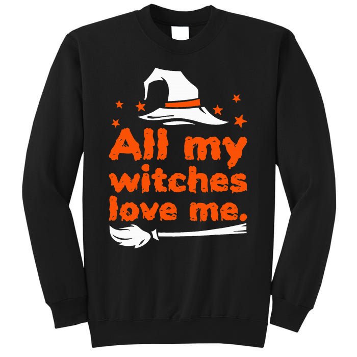 Funny Vintage All My Witches Love Me Halloween Sweatshirt