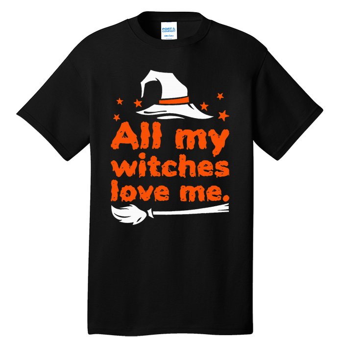 Funny Vintage All My Witches Love Me Halloween Tall T-Shirt