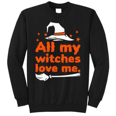 Funny Vintage All My Witches Love Me Halloween Tall Sweatshirt