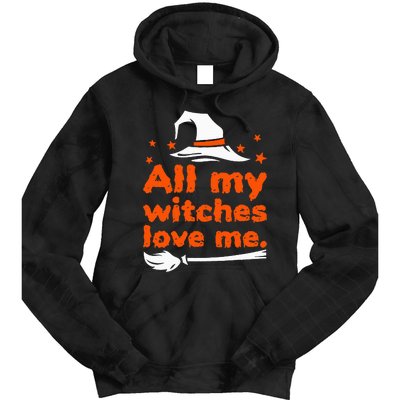 Funny Vintage All My Witches Love Me Halloween Tie Dye Hoodie