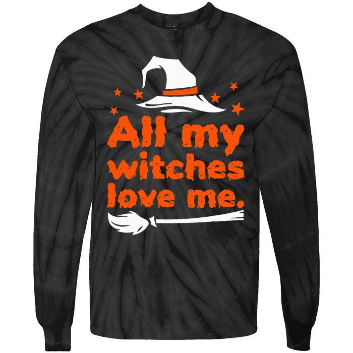 Funny Vintage All My Witches Love Me Halloween Tie-Dye Long Sleeve Shirt