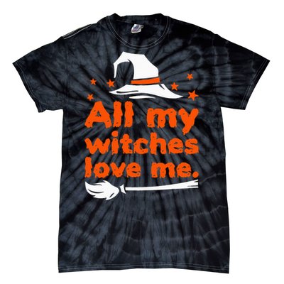 Funny Vintage All My Witches Love Me Halloween Tie-Dye T-Shirt