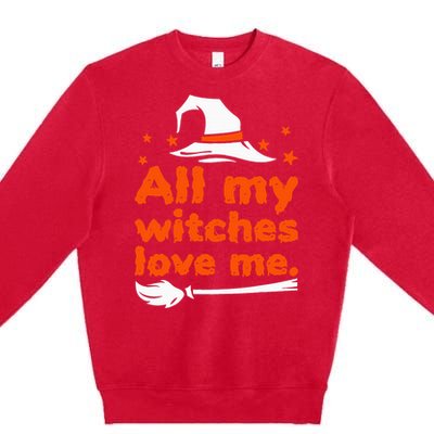 Funny Vintage All My Witches Love Me Halloween Premium Crewneck Sweatshirt