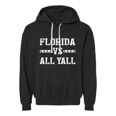 Florida Vs All Yall Represent The Gator State Garment-Dyed Fleece Hoodie