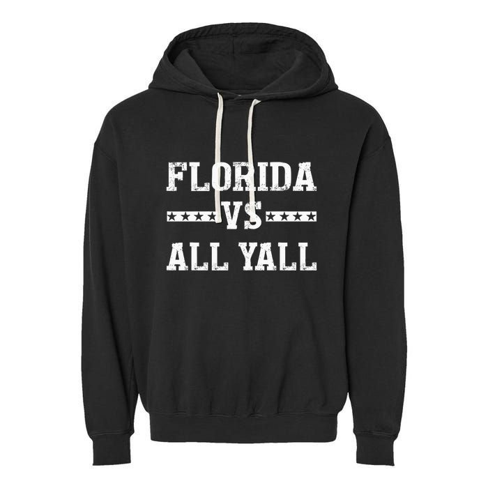 Florida Vs All Yall Represent The Gator State Garment-Dyed Fleece Hoodie