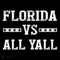 Florida Vs All Yall Represent The Gator State T-Shirt