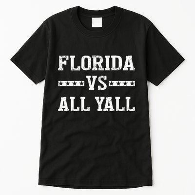 Florida Vs All Yall Represent The Gator State Tall T-Shirt