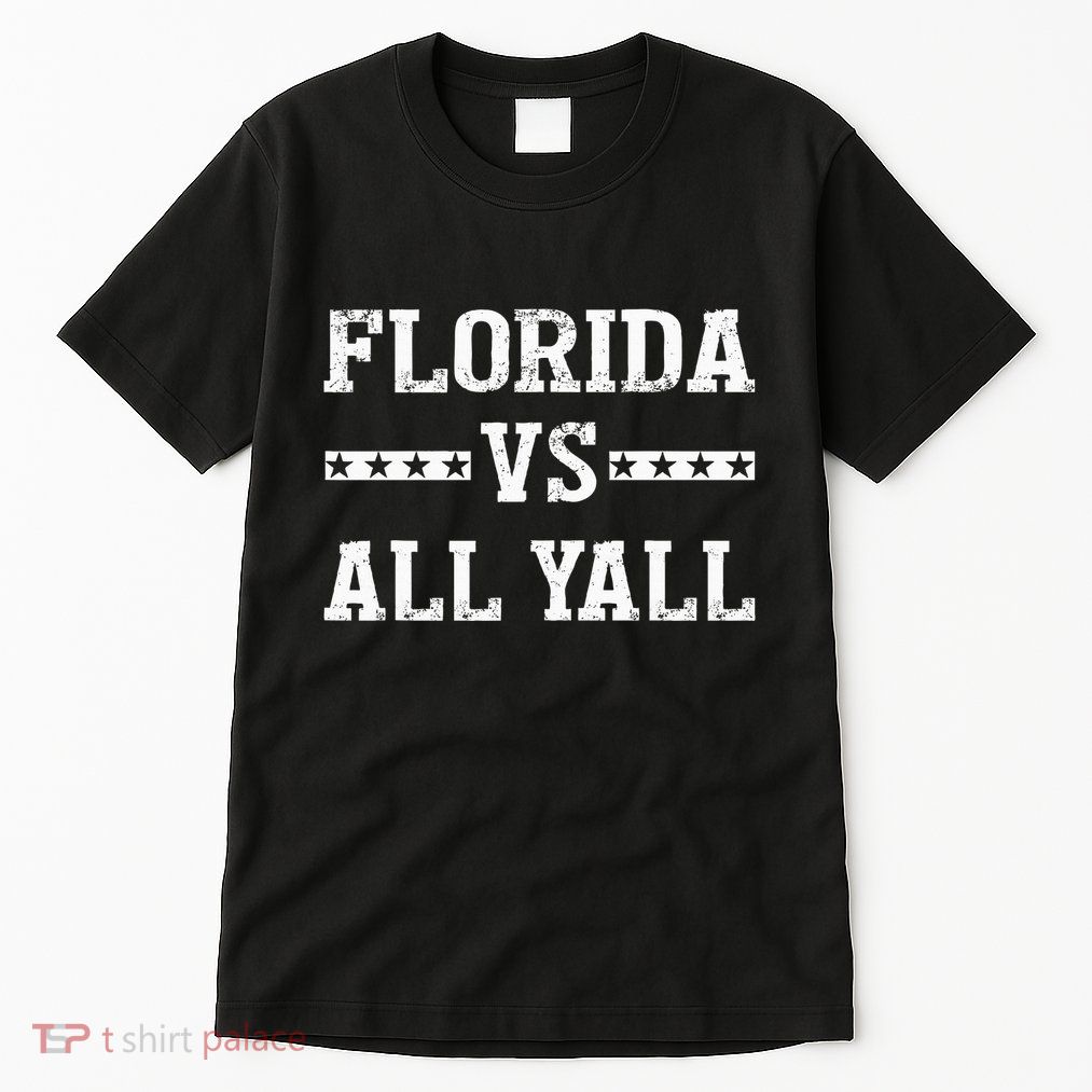 Florida Vs All Yall Represent The Gator State Tall T-Shirt