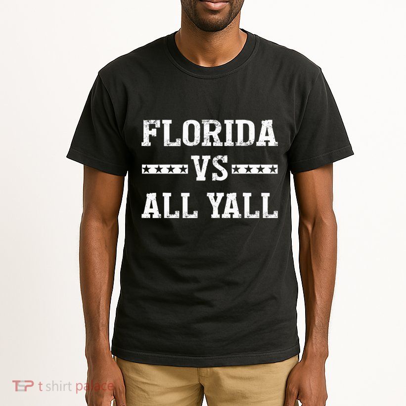 Florida Vs All Yall Represent The Gator State Tall T-Shirt