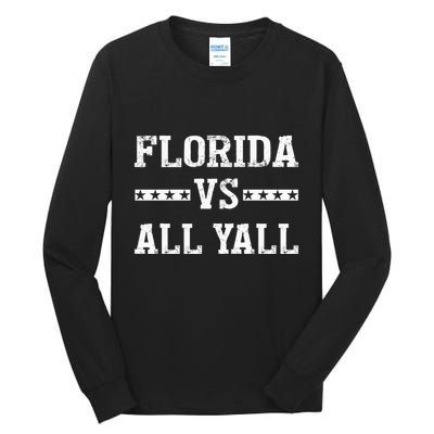 Florida Vs All Yall Represent The Gator State Tall Long Sleeve T-Shirt