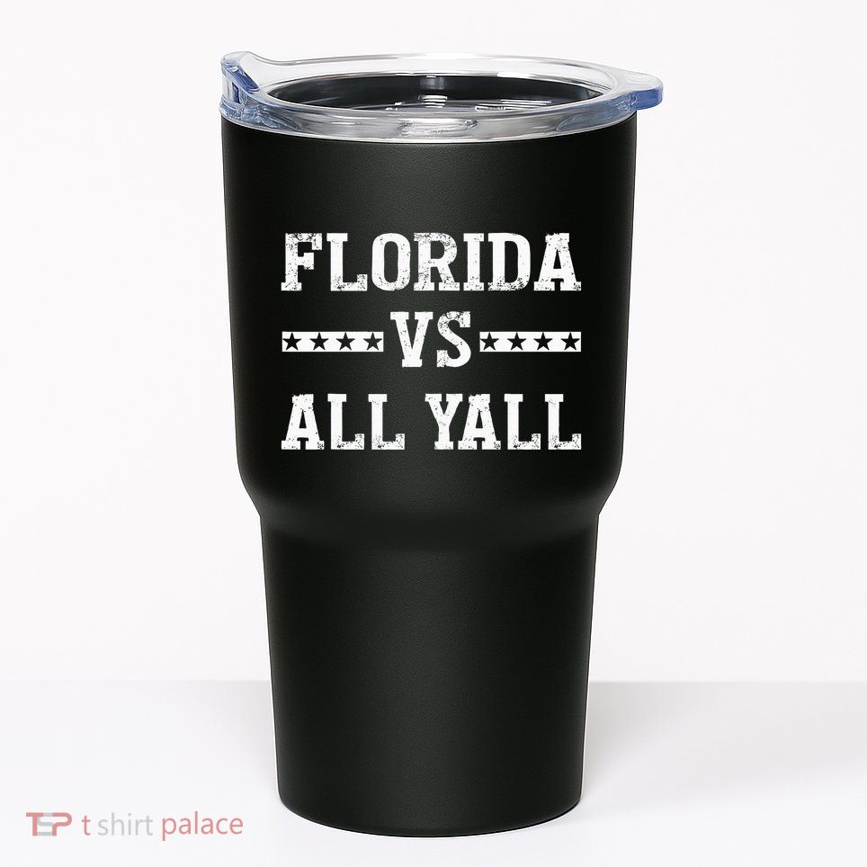 Florida Vs All Yall Represent The Gator State Tumbler