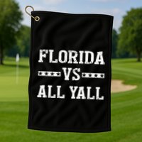 Florida Vs All Yall Represent The Gator State Golf Towel