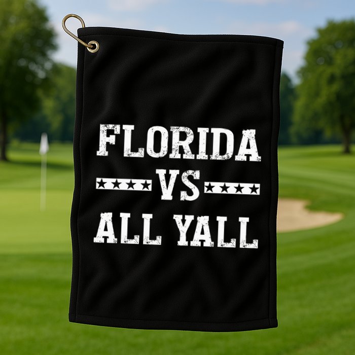 Florida Vs All Yall Represent The Gator State Golf Towel