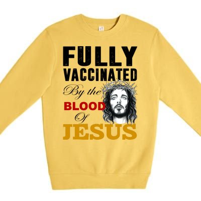 Fully Vaccinated By The Blood Of Jesus Premium Crewneck Sweatshirt