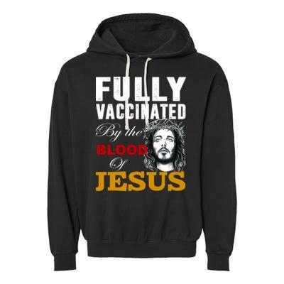 Fully Vaccinated By The Blood Of Jesus Garment-Dyed Fleece Hoodie