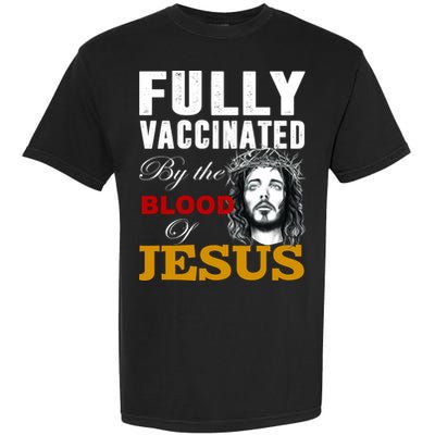 Fully Vaccinated By The Blood Of Jesus Garment-Dyed Heavyweight T-Shirt