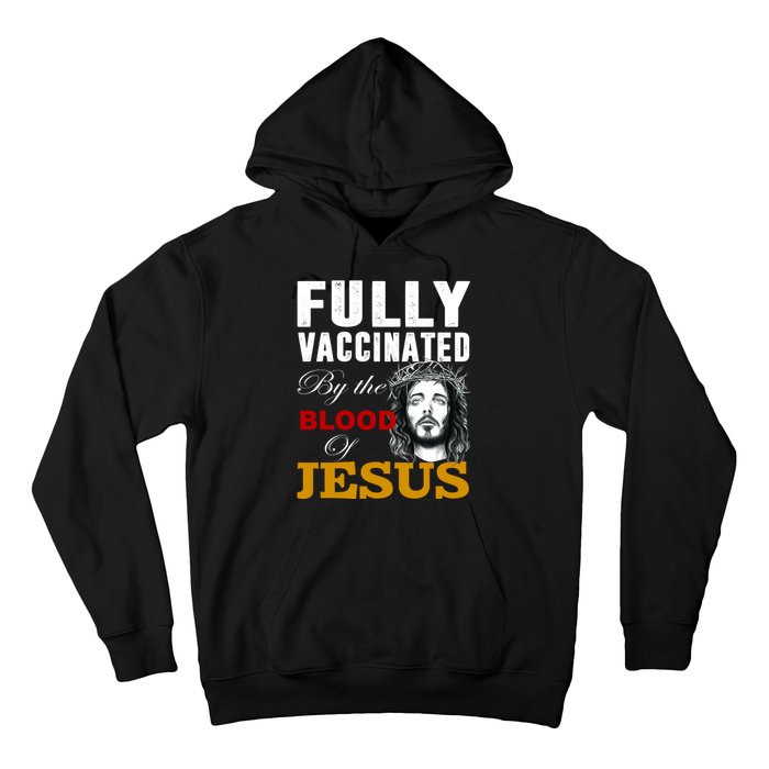 Fully Vaccinated By The Blood Of Jesus Hoodie