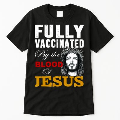 Fully Vaccinated By The Blood Of Jesus Tall T-Shirt
