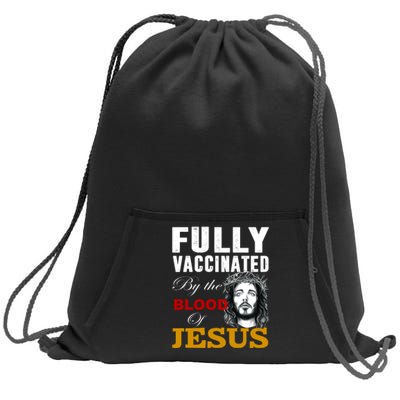 Fully Vaccinated By The Blood Of Jesus Sweatshirt Cinch Pack Bag