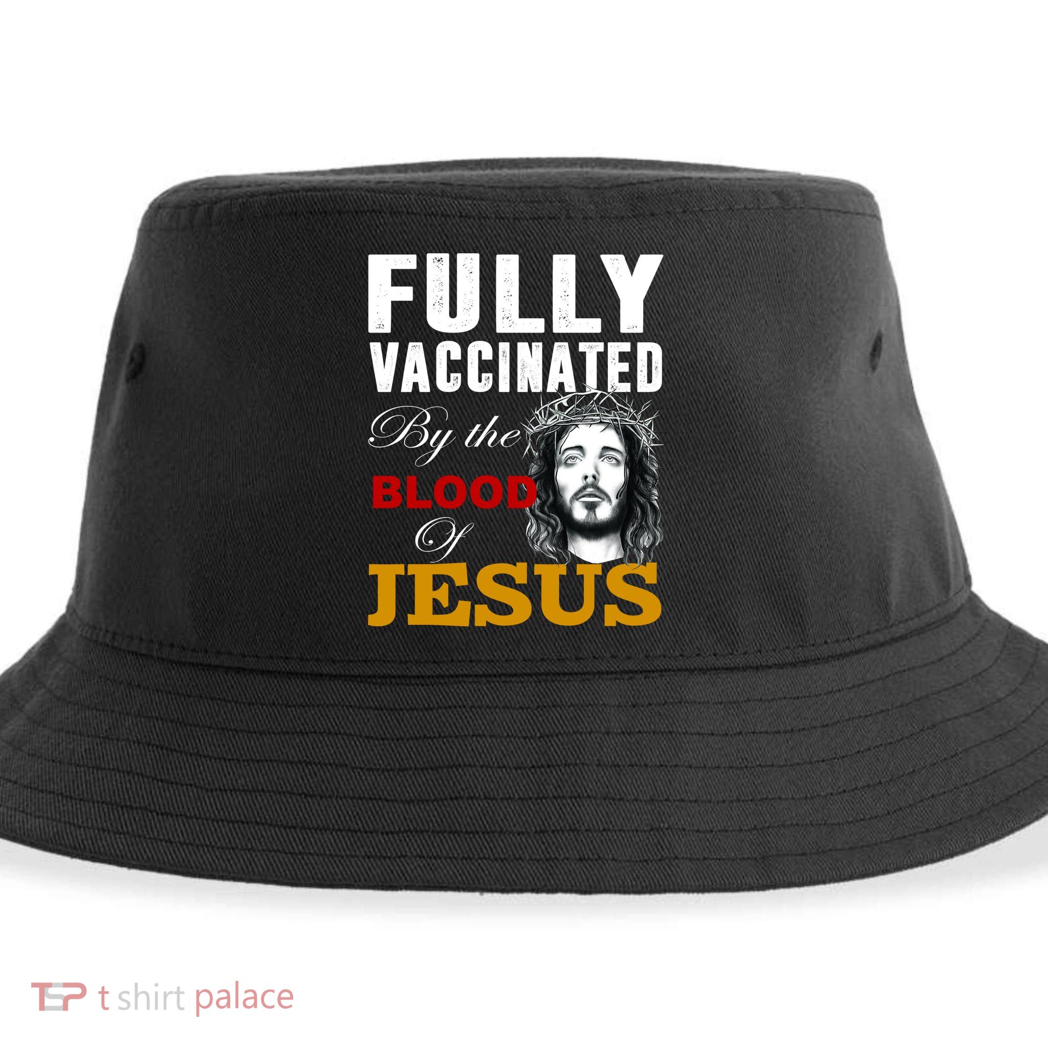 Fully Vaccinated By The Blood Of Jesus Sustainable Bucket Hat