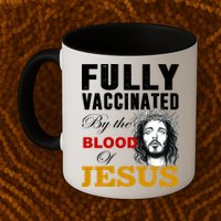 Fully Vaccinated By The Blood Of Jesus Mug