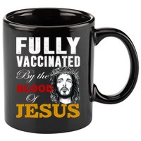 Fully Vaccinated By The Blood Of Jesus 11oz C Handle Ceramic Mug