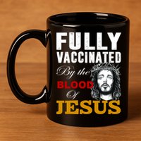 Fully Vaccinated By The Blood Of Jesus 11oz C Handle Ceramic Mug
