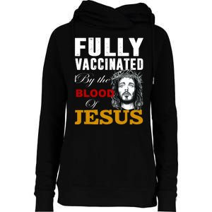 Fully Vaccinated By The Blood Of Jesus Womens Funnel Neck Pullover Hood