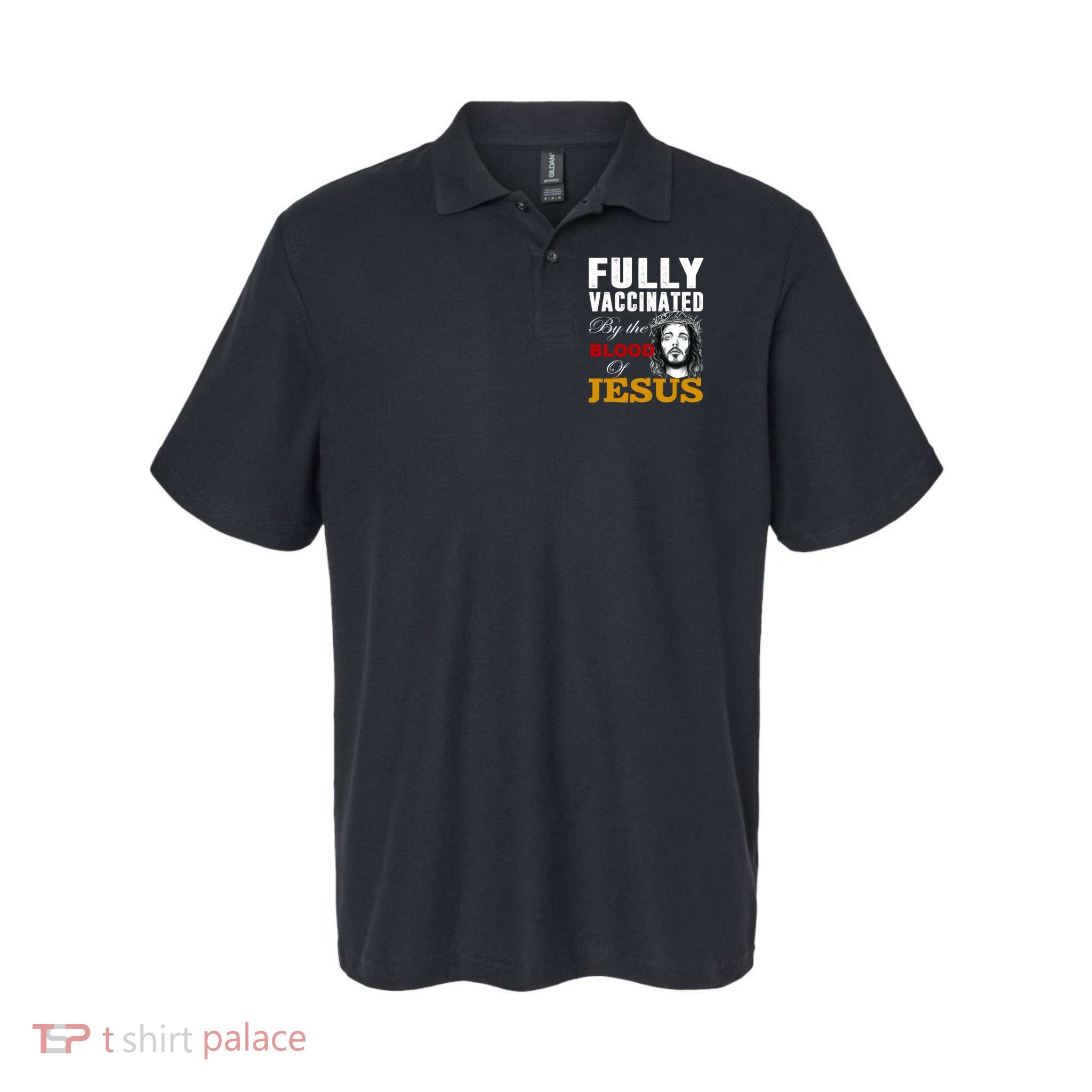 Fully Vaccinated By The Blood Of Jesus Polo