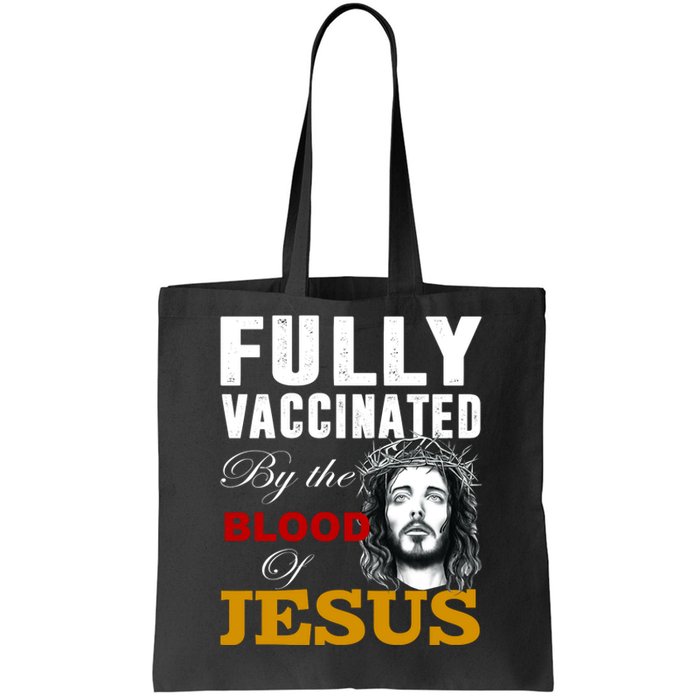 Fully Vaccinated By The Blood Of Jesus Tote Bag