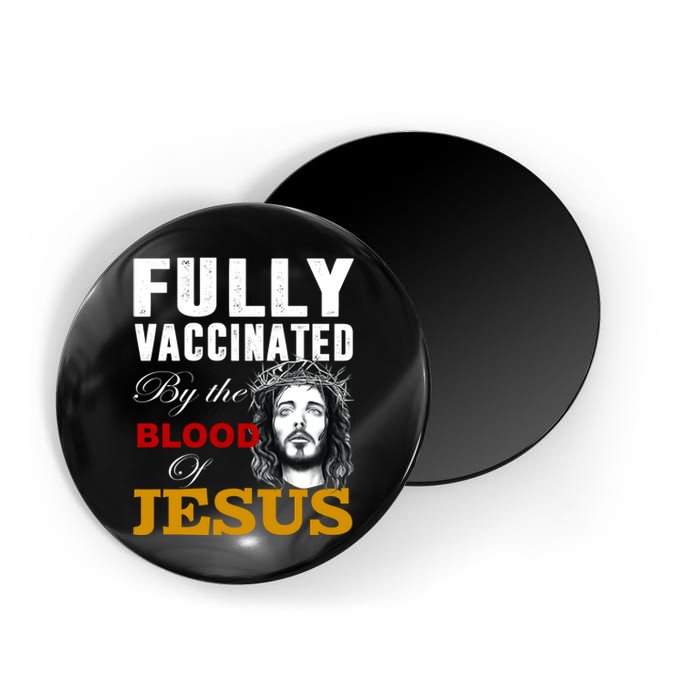 Fully Vaccinated By The Blood Of Jesus Magnet