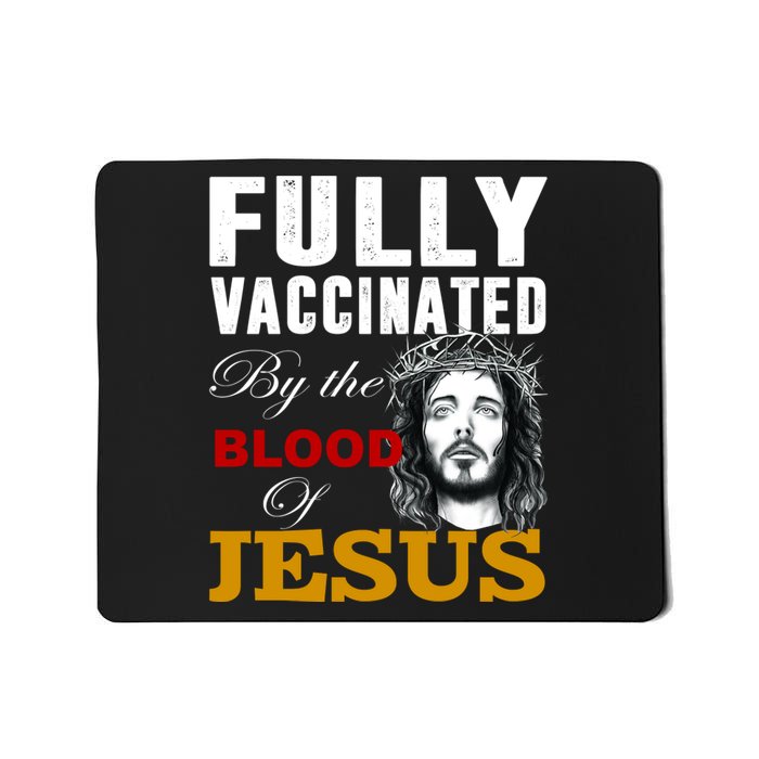 Fully Vaccinated By The Blood Of Jesus Mousepad