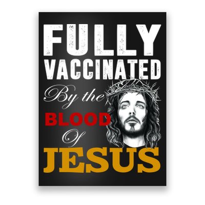 Fully Vaccinated By The Blood Of Jesus Poster