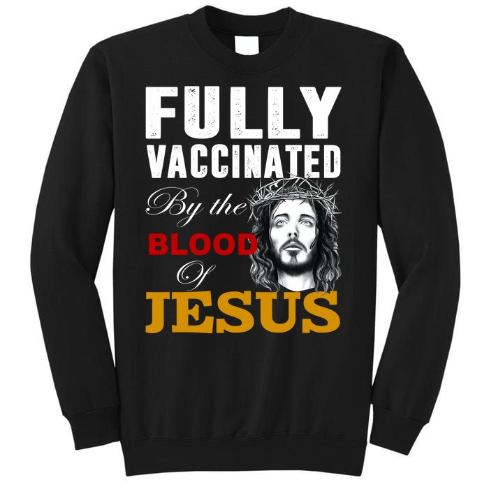 Fully Vaccinated By The Blood Of Jesus Tall Sweatshirt