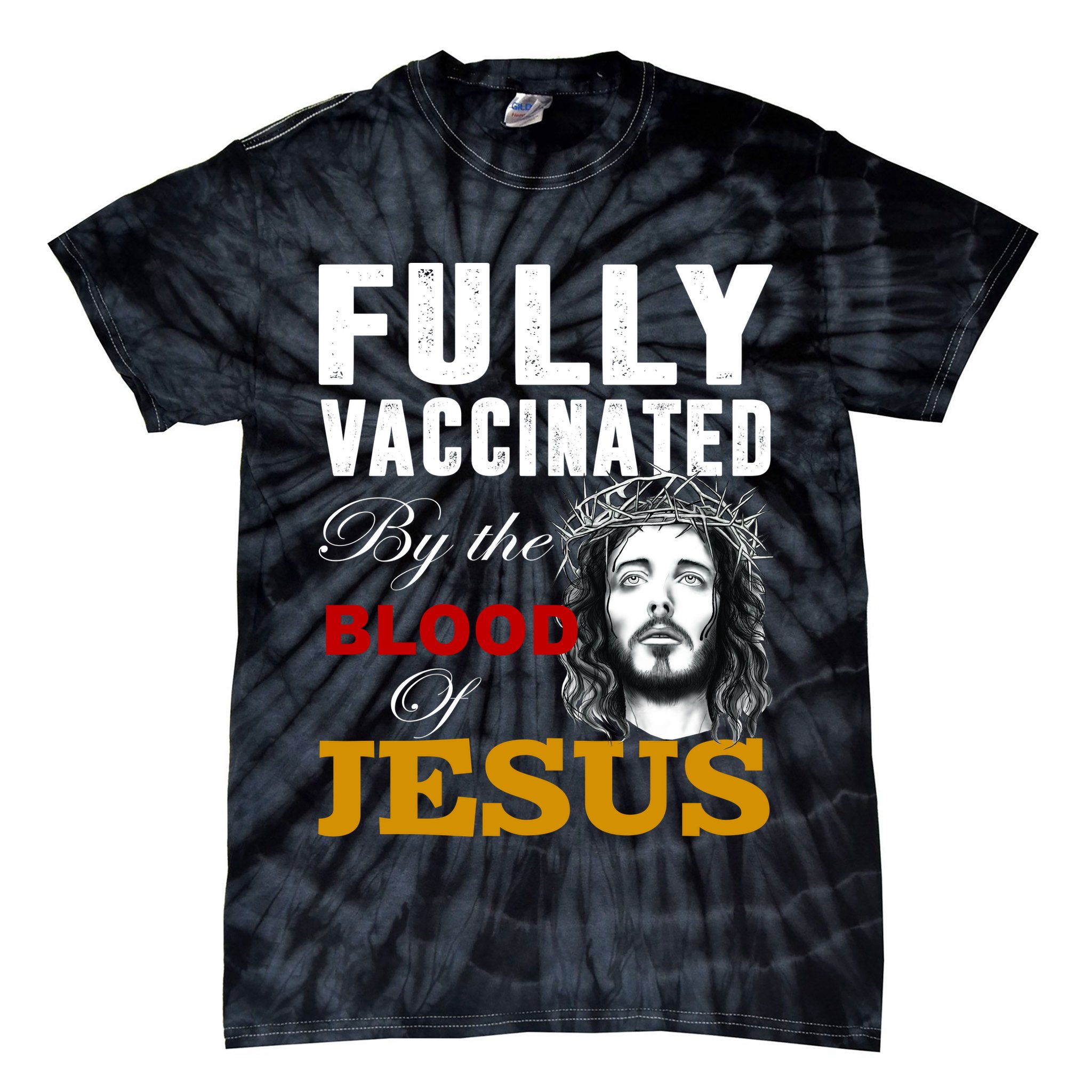Fully Vaccinated By The Blood Of Jesus Tie-Dye T-Shirt