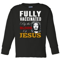 Fully Vaccinated By The Blood Of Jesus Toddler Long Sleeve Shirt