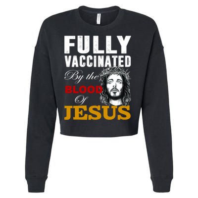 Fully Vaccinated By The Blood Of Jesus Cropped Pullover Crew