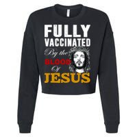 Fully Vaccinated By The Blood Of Jesus Cropped Pullover Crew